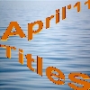 APRIL 2011 Titles