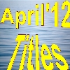 APRIL 2012 Titles