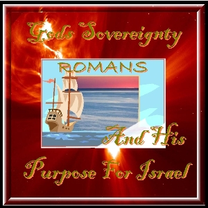 God's Sovereignty & His Purpose for Israel